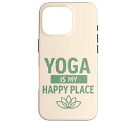 Yoga Is My Happy Place, Mindfulness Gift For Yogis Women Men Case for iPhone 16 Pro