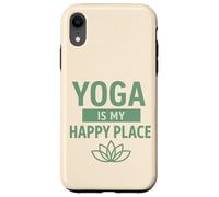 Yoga Is My Happy Place, Mindfulness Gift For Yogis Women Men Case for iPhone XR