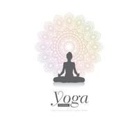 Yoga Journal - Yoga Practice Log and Progress Tracker: A companion to your yoga session to track your progress as you reflect on insights to mood, awareness and focus.