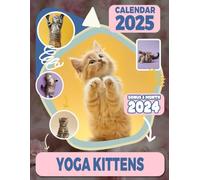 Yoga Kittens Calendar 2025: From Jul 2024 to December 2025 with 18 Months and Husky Photography for Organizing & Planning Giftable Perfect Gift for ... All Holiday| Perfect For Kids and Cat Lover