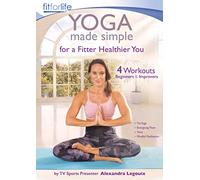 Yoga Made Simple - For a fitter healthier you - 4 workouts for Beginners & Improvers- by TV Sports Presenter Alexandra Legouix - Fit For Life Series [DVD] [2019]