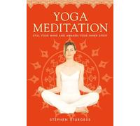 Yoga Meditation: Still Your Mind and Awaken Your Inner Spirit