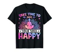 Yoga Meditation Take Time to Make Your Soul Happy Yoga Lover T-Shirt