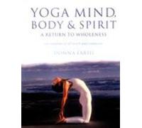 Yoga Mind, Body and Spirit: A Return to Wholeness