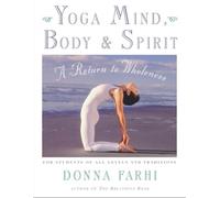 Yoga Mind, Body and Spirit by Donna Farhi 9780805059700 NEW Pape