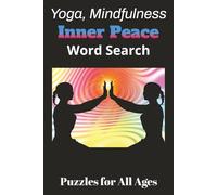 Yoga, Mindfulness, Inner Peace Word Search: Puzzle for all ages | 6 x 9 inches | 500+ words | Large Font | A Perfect Gift to Kids, Adults, Teens, Travelers, Relaxation Lovers