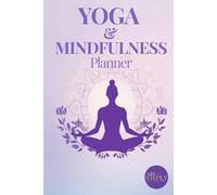 Yoga & Mindfulness Planner: 6-Month Journey to Inner Balance: Track Your Practice, Meditation, Gratitude & Mandala (My Fitness Planners)