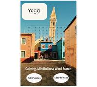 Yoga Mindfulness Word Search Puzzle Book: Word searches with Easy to Read print about Yoga, Calming, Relaxing and more, 6x9 inches, 110 pages, 50+ Puzzles, Gift for vacation, Holidays and Free time
