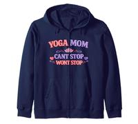 "Yoga Mom Cant Stop Wont Stop" Cute Funny Gift For Mothers Zip Hoodie