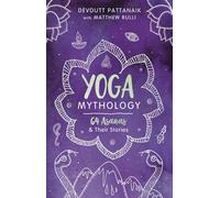 Yoga Mythology: 64 Asana and Their Stories