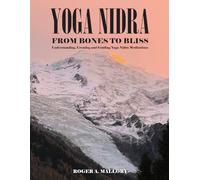 Yoga Nidra: From Bones to Bliss