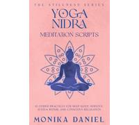 Yoga Nidra Meditation Scripts: 15 Guided Practices for Deep Sleep, Nervous System Repair, and Conscious Relaxation (The Stillness Series)
