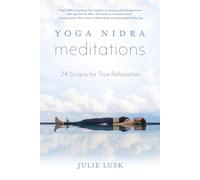 Yoga Nidra Meditations: 24 Scripts for True Relaxation