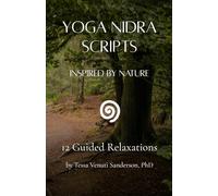 Yoga Nidra Scripts Inspired by Nature: 12 Guided Relaxation Scripts