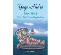 Yoga Nidra, Yogic Trance: Theory, Practice and Applications