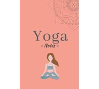 Yoga Notes: Carnet de notes de 110 pages illustrées - Journal pour noter vos exercices, progrès, réflexions, commentaire ou citations