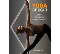 Yoga of Light: Awaken Chakra Energies through the Triangles of Light