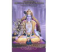 Yoga of the Bhagavad Gita: An Introduction to India's Universal Science of God-realization