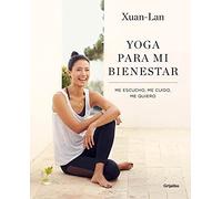 Yoga Para Mi Bienestar: Me Escucho, Me Cuido, Me Quiero / Yoga for My Well-Being: Listening to Myself, Caring for Myself, Loving Myself