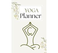 Yoga Planner: Find Your Inner Flow, Stay Organized