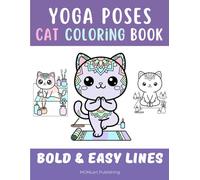 Yoga Poses Cat Coloring Book: Bold and Easy Kittens with Mandaluni, the Kawaii Mandala Cat - One Color Cozy Coloring (Overthinkers Coloring Club)