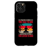 Yoga Prayer Is When You Talk To God Meditation Is When Case for iPhone 11 Pro