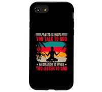 Yoga Prayer Is When You Talk To God Meditation Is When Case for iPhone SE (2020) / 7/8