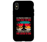 Yoga Prayer Is When You Talk To God Meditation Is When Case for iPhone X/XS