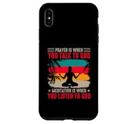 Yoga Prayer Is When You Talk To God Meditation Is When Case for iPhone XS Max
