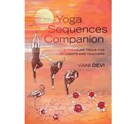 Yoga Sequences Companion: A Treasure Trove for Students and Teachers