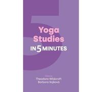 Yoga Studies in Five Minutes - NEW Theodora Wildcr 2025