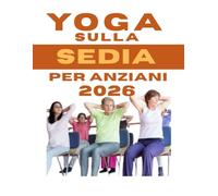 Yoga sulla sedia per anziani 2026: Questa sfida di 28 giorni migliorerà significativamente il tuo equilibrio, forza, flessibilità, agilità e perdita di peso in soli 15 minuti al giorno.