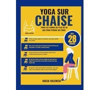 Yoga Sur Chaise Pour Les Femmes De Plus De 50 Ans Pour Perdre Du Poids: Un plan éprouvé de yoga sur chaise de 28 jours pour brûler la graisse du ... (En forme, féroce et fabuleux après 50 ans)
