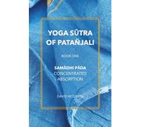 Yoga Sūtra of Patañjali: Book One: Samādhi Pāda - Concentrated Absorption