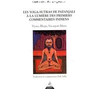 Yoga sutras de Patanjali - A la lumière des premiers commentaires indiens