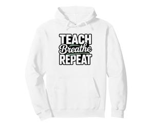 Yoga Teacher Certified Teach Breathe Repeat Daily Instructor Pullover Hoodie