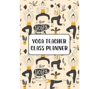 Yoga Teacher Class Planner | Simplified Version: Quick & Easy 50 Yoga Classes Logbook with Asana/Posture Sanskrit Names and Yoga Sequence Builders for ... Yoga Instructors & Yoga Teachers in Training