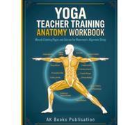 Yoga Teacher Training Anatomy Workbook: Muscle Coloring Pages and Quizzes for Movement & Alignment Study