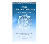 Yoga (teacher training): Why yoga teacher training to everyone