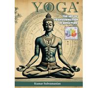 Yoga: The Art of Transformation in Miniature