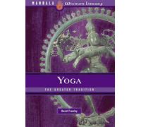 Yoga: The Greater Tradition