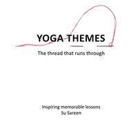 YOGA THEMES: Inspiring memorable lessons