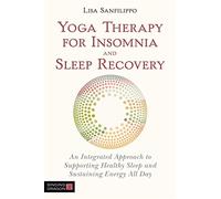 Yoga Therapy for Insomnia and Sleep Recovery