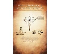 Yoga Therapy & Integrative Medicine: Where Ancient Science meets Modern Medicine