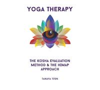 Yoga Therapy: The Kosha Evaluation Method & the HIMAP Approach