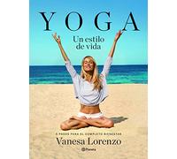 Yoga, un estilo de vida: 5 pasos para el completo bienestar (Prácticos)