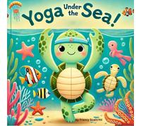 Yoga Under The Sea: Yoga For Kids