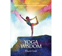 Yoga Wisdom Oracle Cards: A Daily Practice for Wellness, Wisdom and Awakening - 40 full-colour cards + 64-page guidebook set