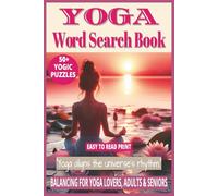 YOGA WORD SEARCH BOOK: 50+ Easy-to-Read Puzzles in a Word Find Book About Yoga Poses, Beginners To Hatha & Fun Facts for Yoga Lovers, Adults, Seniors ... Holidays. (LIFE & LEISURE WORD SEARCH SERIES)
