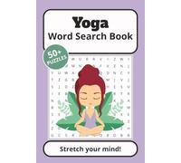 Yoga Word Search for Adults.: Relaxing Mindfulness and Wellness Puzzles for Calm, Focus, and Balance: 50+ puzzles : gift for vacations, holidays and free times.